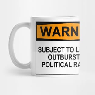 Warning - Political Ranting Mug